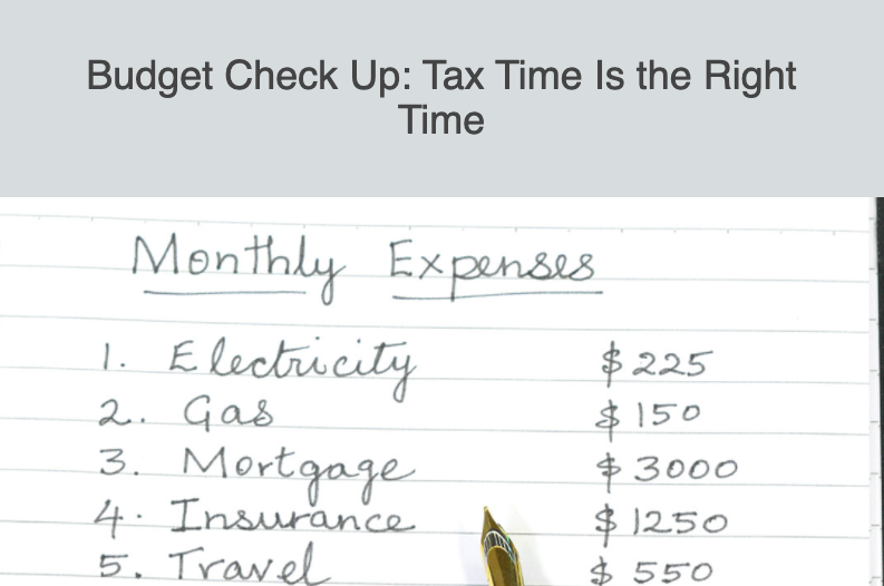 Budget Check Up: Tax Time Is the Right Time